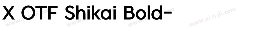 X OTF Shikai Bold字体转换